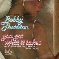 Bobby Thurston - You got what it takes + Sittin' in the park (Vinylsingle)