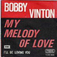 Bobby Vinton - My melody of love + I'll be loving you (Vinylsingle)