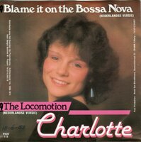 Charlotte - Blame it on the bossa Nova + Locomotion (Vinylsingle)