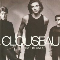 Clouseau - Live like kings + Every single time (Vinylsingle)