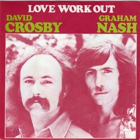 David Crosby &amp; Graham Nash - Love work out + (long version) (Vinylsingle)