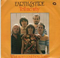 Earth &amp; Fire - Tell me why + What more could you desire (Vinylsingle)