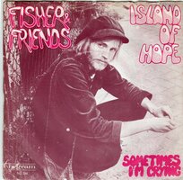 Fisher &amp; Friends - Island of hope + Sometimes i'm crying (Vinylsingle)
