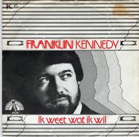 Franklin Kennedy - Ik weet wat ik wil + Het voortjagend zand (Vinylsingle)