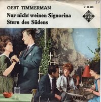 Gert Timmerman - Nur nicht weinen signorina + Stern des sudens (Vinylsingle)