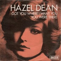 Hazel Dean - Got You Were I Want You + You Were There (Vinylsingle)