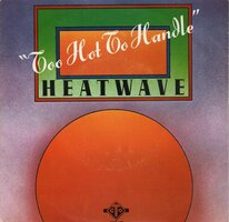 Heatwave - Too Hot To Handle + Slip Your Disc To This (Vinylsingle)