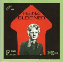 Heinz Bleidner - Bye Bye Bis Morgen + Kom Ganz Nah Zu Mir (Vinylsingle)