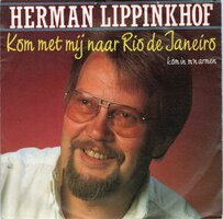 Herman Lippinkhof - Kom met mij naar Rio de Janeiro + Kom in m'n armen (Vinylsingle)