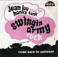 Jean Lou and his Hony Tonk - Come Back To Antwerp + Swingin' Army Rock (Vinylsingle)