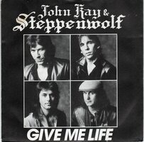 John Kay &amp; Steppenwolf - Give Me Life + Man On A Mission (Vinylsingle)