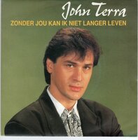 John Terra - Zonder jou kan ik niet langer leven + (instr) (Vinylsingle)