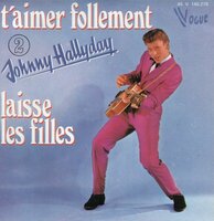 Johnny Hallyday - T'aimer follement + Laisse les filles (Vinylsingle)