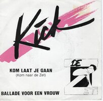 Kick - Kom Laat Je Gaan + Ballade Voor Een Vrouw (Vinylsingle)