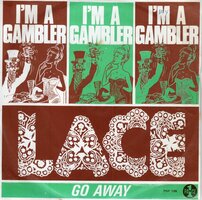 Lace - I'm a gambler + Go away (Vinylsingle)