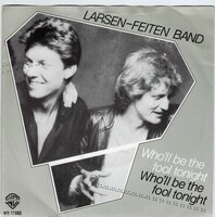 Larsen-Feiten Band - Who'll Be The Fool Tonight + Further Notice (Vinylsingle)