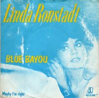 Linda Ronstadt - Blue Bayou + Maybe I'm right (Vinylsingle)
