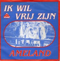 Makkers - Ik wil vrij zijn + Ameland (Vinylsingle)