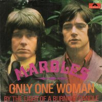 Marbles - Only one woman + By the light of a burning candle (Vinylsingle)