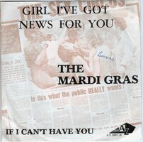 Mardi Gras - Girl I've got news for you + If I can't have you (Vinylsingle)