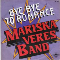 Mariska Veres - Bye bye to romance + It's a long road (Vinylsingle)