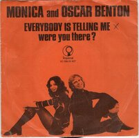 Monica &amp; Oscar Benton - Everybody is telling me + Were you there (Vinylsingle)