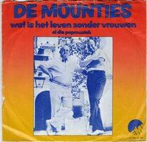 Mounties - Wat is het leven zonder vrouwen + Al die pop.. (Vinylsingle)