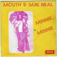 Mouth &amp; MacNeal - Minnie, Minnie + I don't wanna be the richest man (Vinylsingle)