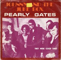 Pearly Gates - Johnny And The Jukebox + They Were Good Times (Vinylsingle)