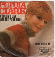 Petula Clark - I couldn't live without your love + Your way of life (Vinylsingle)