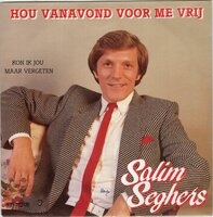 Salim Seghers - Hou Vanavond Voor Me Vrij + Kon Ik Jou Maar Vergeten (Vinylsingle)