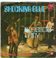 Shocking Blue - Blossom lady + Is this a dream (Vinylsingle)