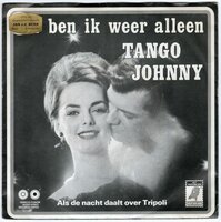 Tango Johnny - Nu Ben Ik Weer Alleen + Als De Nacht Daalt Over Tripoli (Vinylsingle)