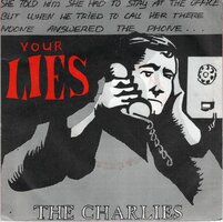 The Charlies - Your Lies + Is It Worth It (Vinylsingle)