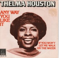 Thelma Houston - Any Way You Like It + If You Won't Let Me Walk On The Water (Vinylsingle)