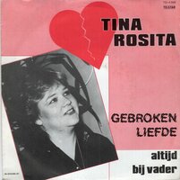 Tina Rosita - Gebroken liefde + Altijd bij vader (Vinylsingle)