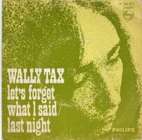 Wally Tax - Let's forget what I said last + Last night (Vinylsingle)
