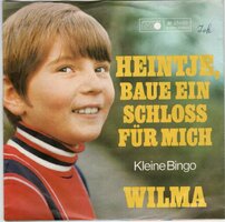 Wilma - Heintje, Baue Ein Schloss Fur Mich + Kleine Bingo (Vinylsingle)