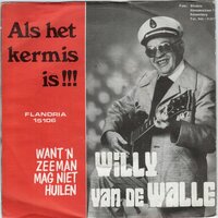 Willy van de Walle - Als Het Kermis Is + Want 'n Zeeman Mag Niet Huilen (Vinylsingle)