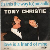 Tony Christie - Amarillo + Love is a friend of mine (Vinylsingle)