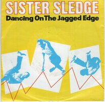 Sister Sledge - Dancing On The Jagged Edge + You Need Me (Vinylsingle)
