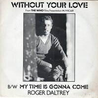 Roger Daltrey - Without your love + My time is gonna come (Vinylsingle)