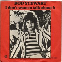 Rod Stewart - I don't want to talk about it + The first cut is the deepest (Vinylsingle)