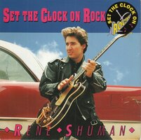 Rene Shuman - Set the clock on rock + Get here tonight (Vinylsingle)