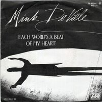 Mink Deville - Each word's a beat of my heart + River of. (Vinylsingle)