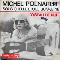 Michel Polnareff - Sous quelle etoile suis-je ne + L'oiseau de nuit (Vinylsingle)