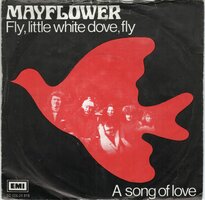 Mayflower - Fly little white dove, fly + A song of love (Vinylsingle)