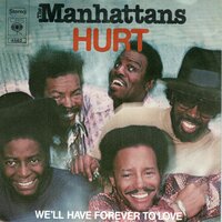 Manhattans - Hurt + We'll have forever to love (Vinylsingle)