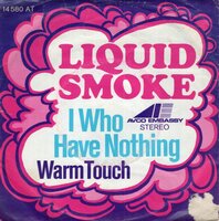 Liquid Smoke - I Who Have Nothing + Warm Touch (Vinylsingle)