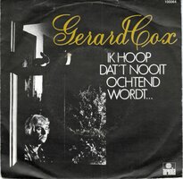 Gerard Cox - Ik Hoop Dat't Nooit Ochtend Wordt + Weinig Tot Niets (Vinylsingle)